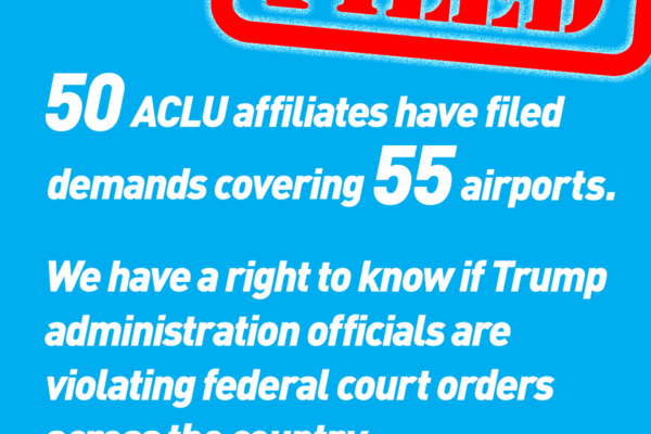 50 ACLU affiliates filed public records requests related to Trump travel ban