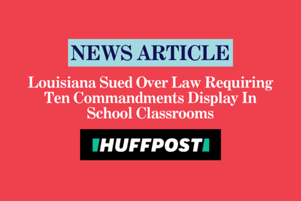 Louisiana Sued Over Law Requiring Ten Commandments Display In School Classrooms
