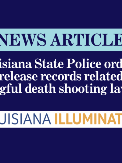 Louisiana State Police ordered to release records related to wrongful death shooting lawsuit