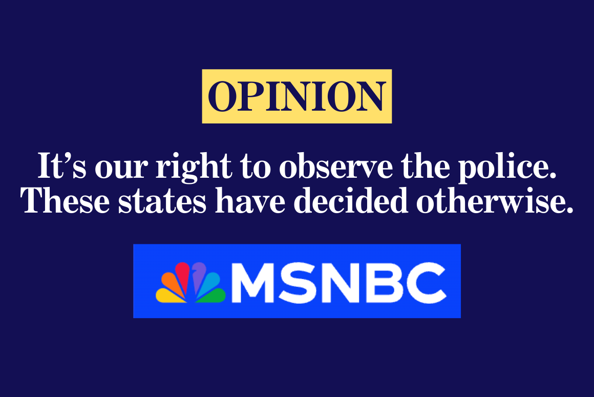 It’s our right to observe the police. These states have decided otherwise.