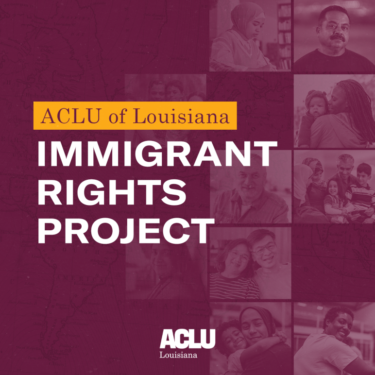 ACLU of Louisiana Immigrants Rights Project