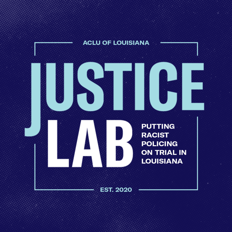 ACLU of Louisiana’s Justice Lab Program Marks Third Anniversary with Landmark Win Against Racist Policing