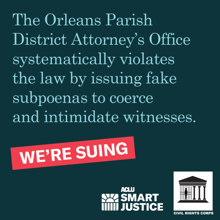Green and blue square graphic with text "The Orleans Parish DA's Office systematically violates the law by issuing fake subpoenas to coerce and intimidate witnesses. We're suing.