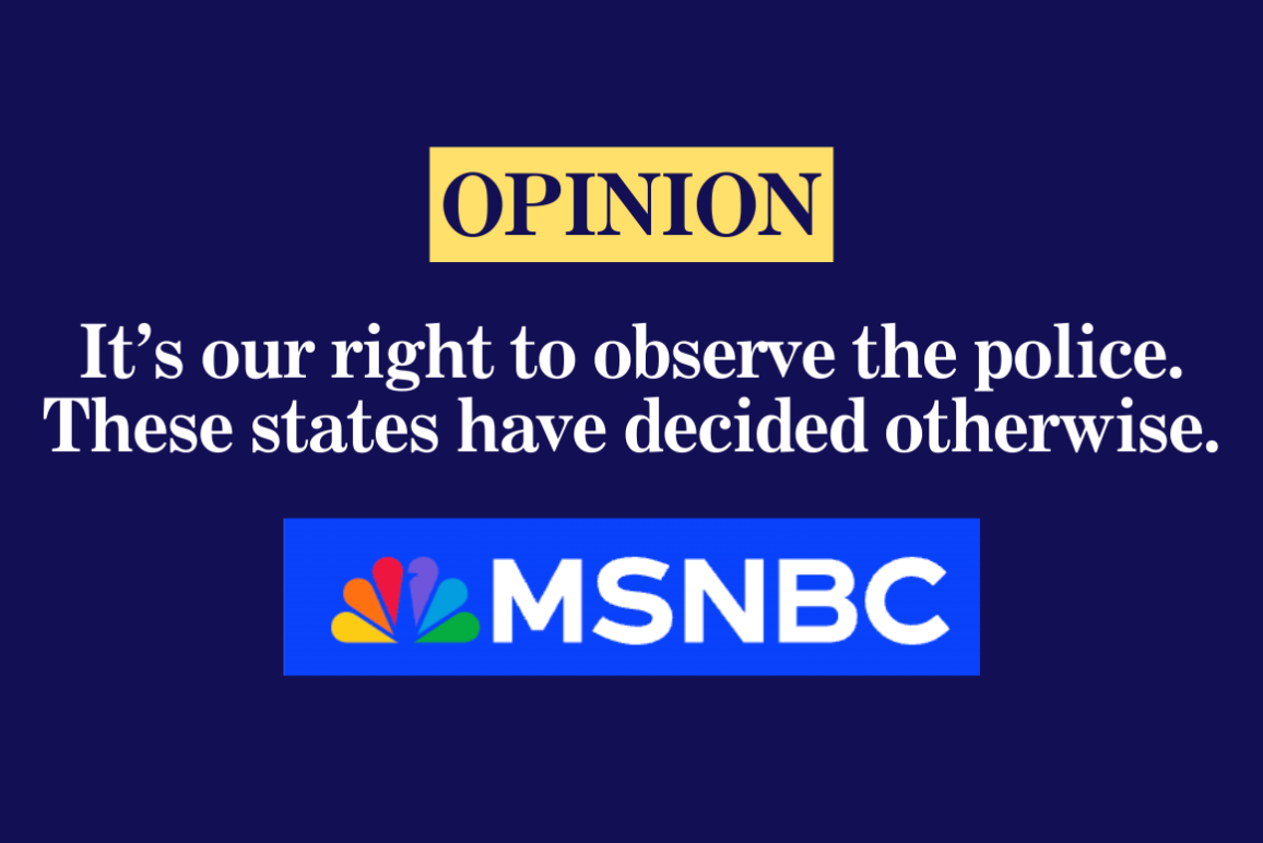 It’s our right to observe the police. These states have decided otherwise.