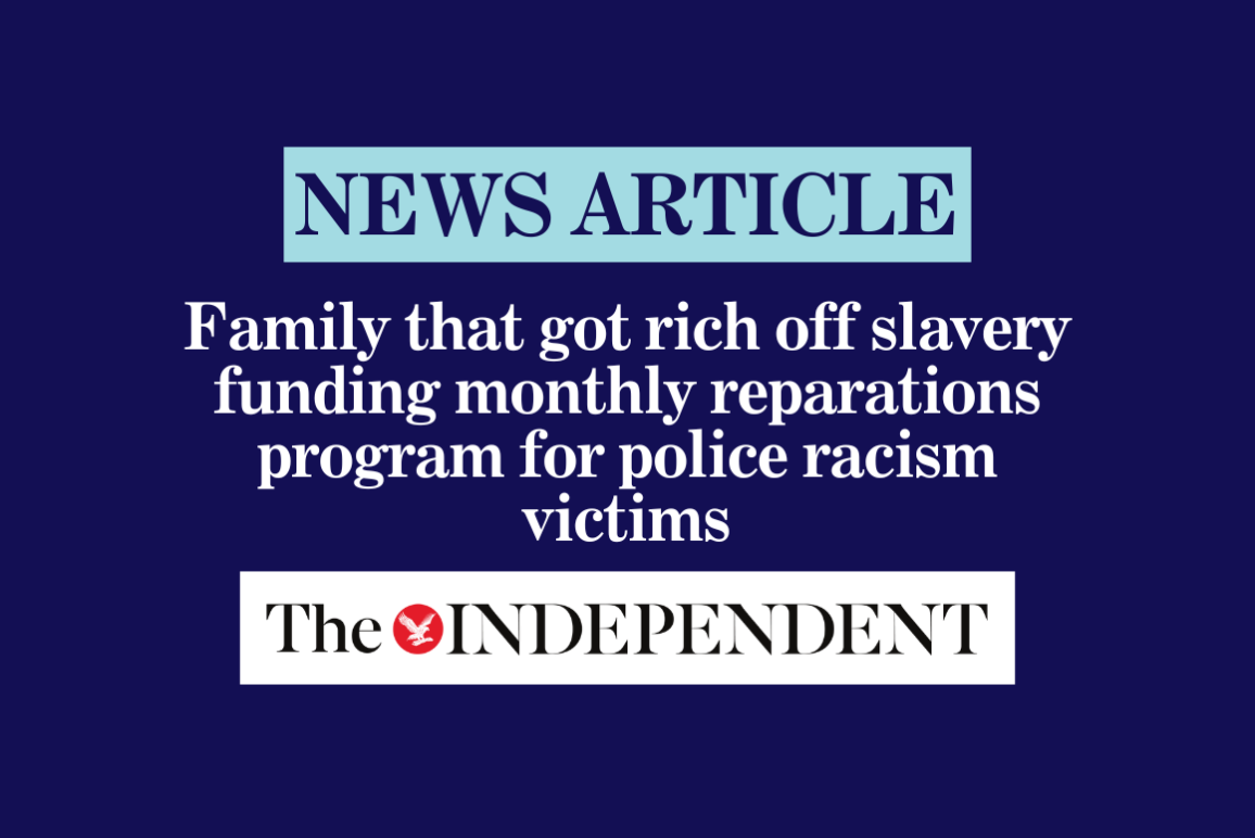 Family that got rich off slavery funding monthly reparations program for police racism victims