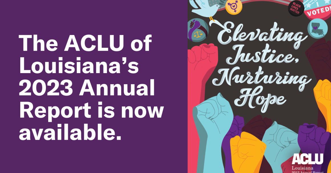 The ACLU of Louisiana’s 2023 Annual Report is now available.
