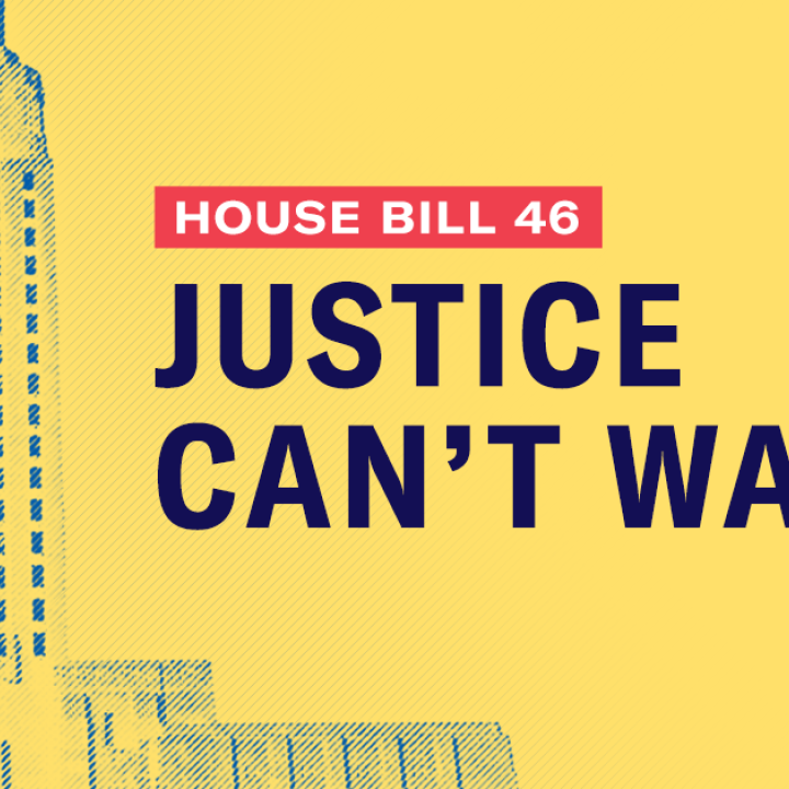 House Bill 46: Justice Can't Wait